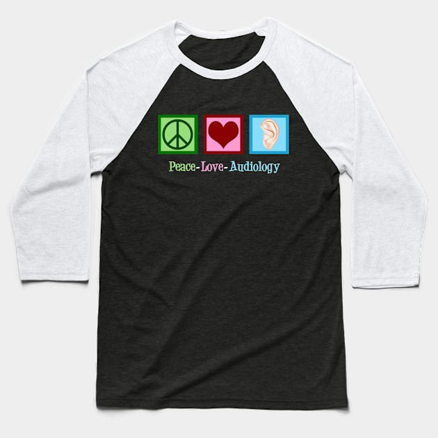 Peace Love Audiology Baseball T-Shirt by epiclovedesigns